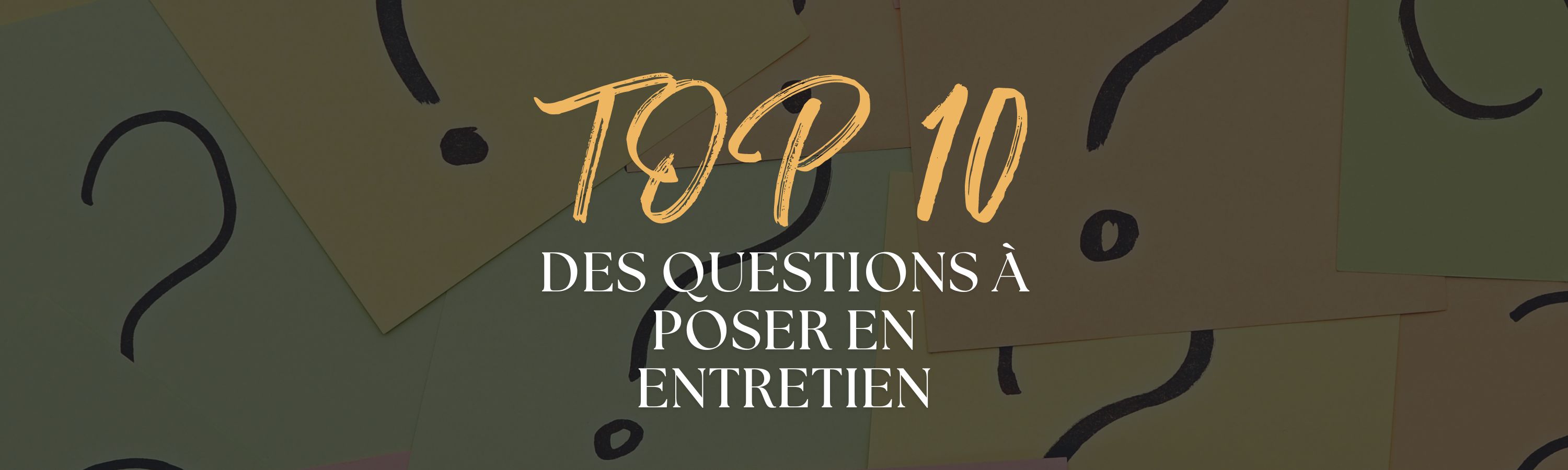 Top 10 question a? poser en entretien